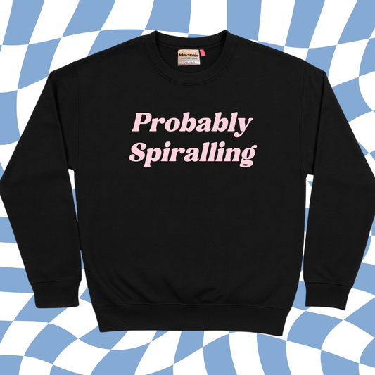 Probably Spiralling Sweatshirt