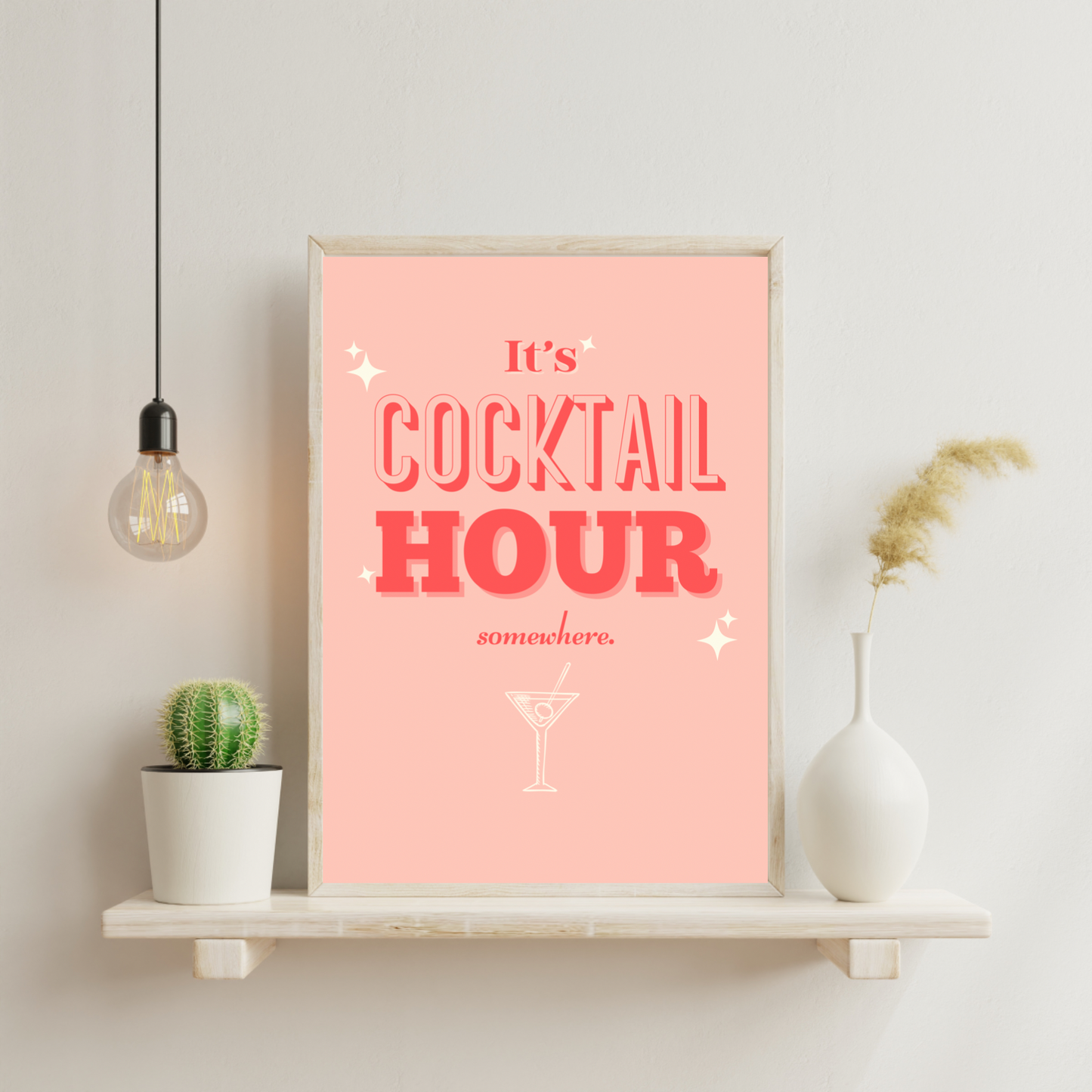 IT’S COCKTAIL HOUR SOMEWHERE - Stylish Print.