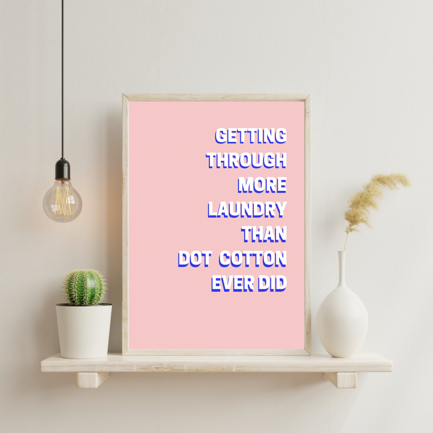 MORE LAUNDRY THAN DOT COTTON - Funny Print.