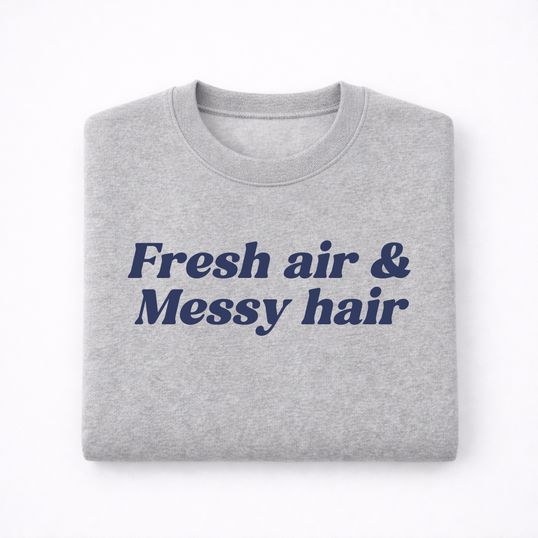 Fresh Air & Messy Hair Sweatshirt