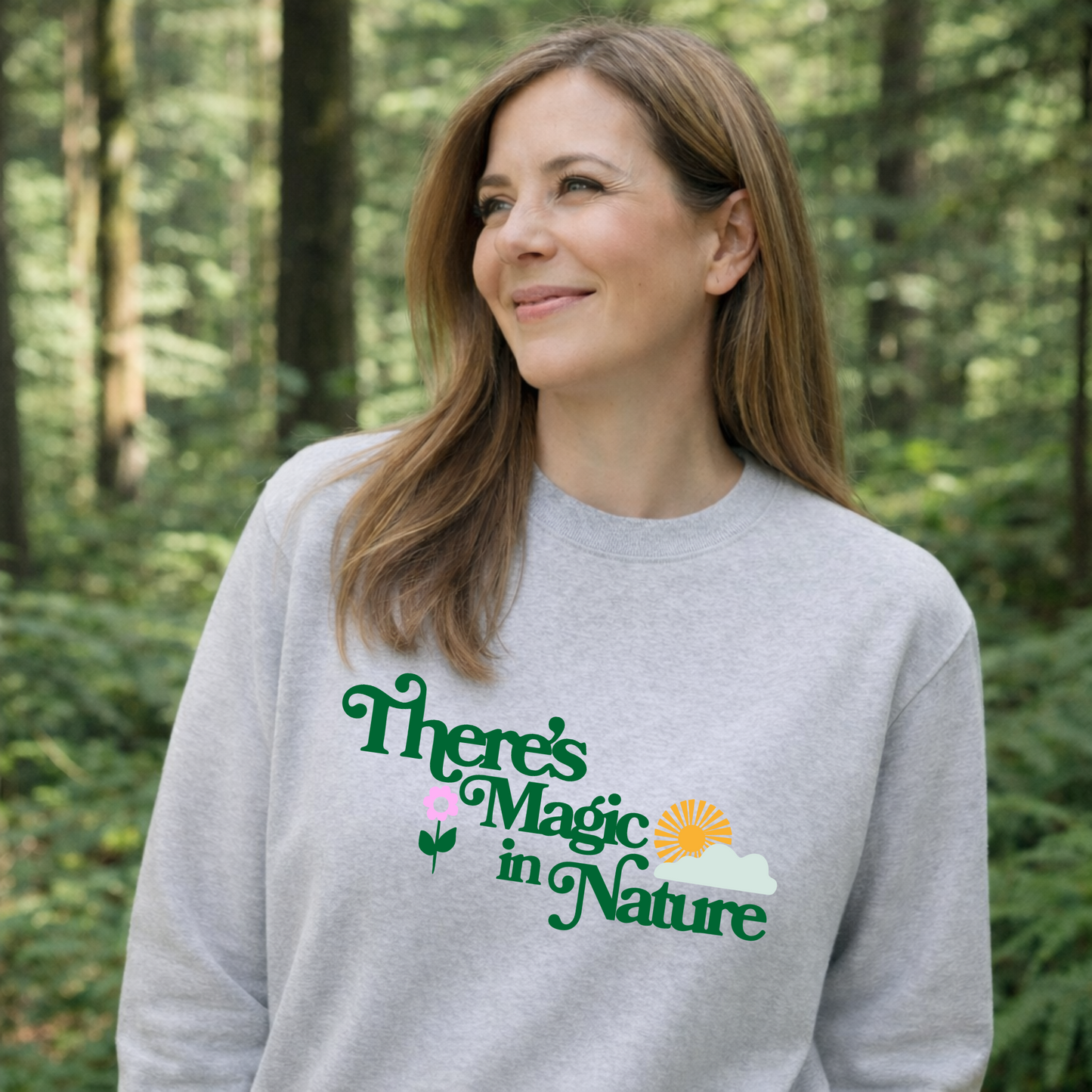 There’s Magic in Nature Sweatshirt