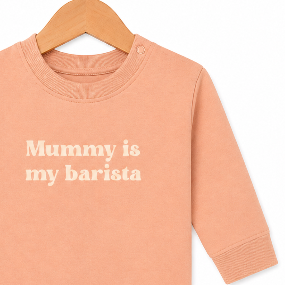 Mummy Is My Barista Sweatshirt