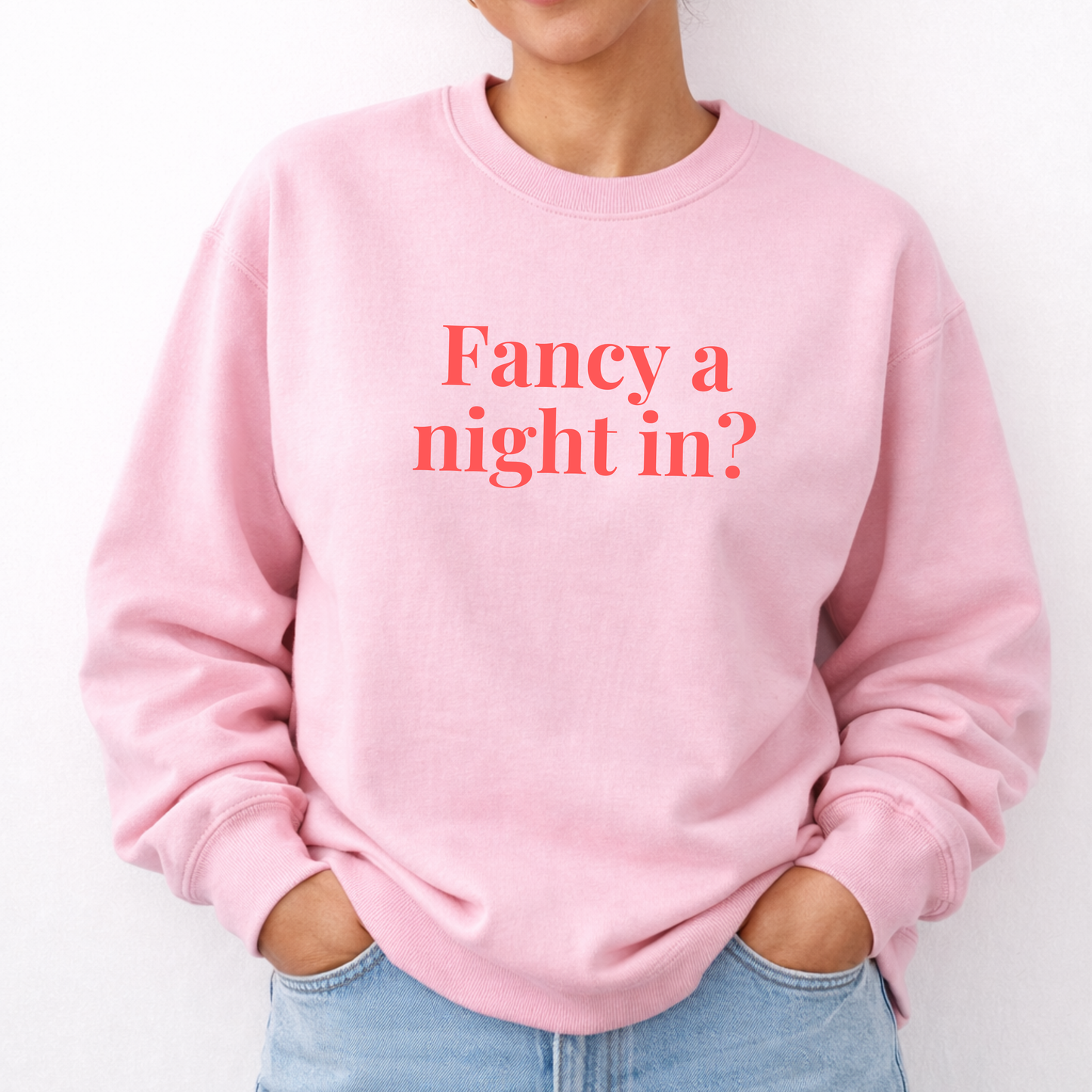 Fancy A Night In Sweatshirt