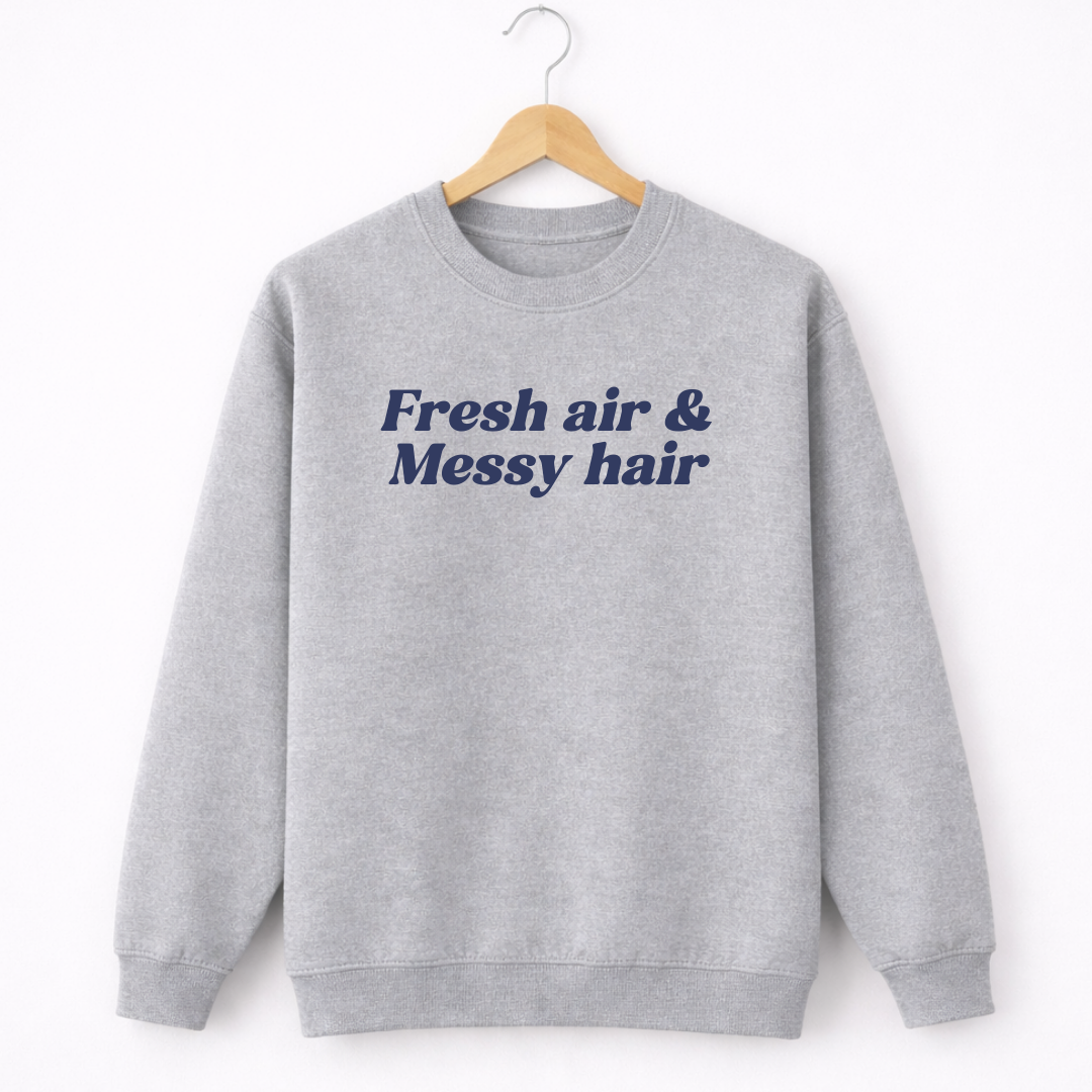 Fresh Air & Messy Hair Sweatshirt