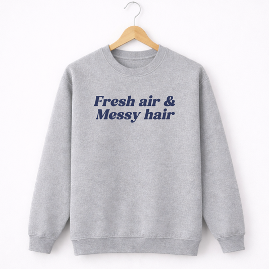 Fresh Air & Messy Hair Sweatshirt