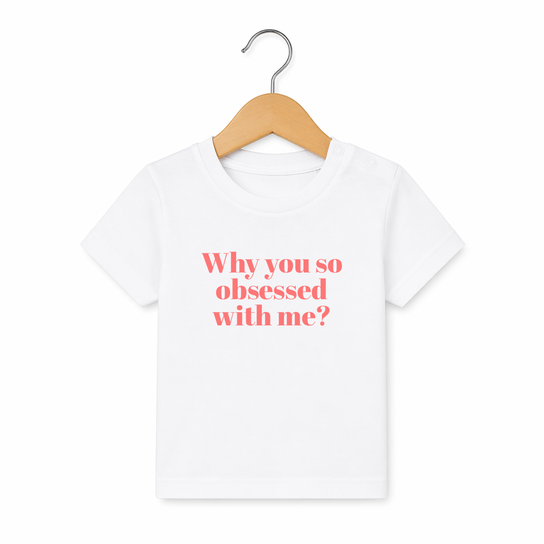 Why You So Obsessed With Me? T-shirt