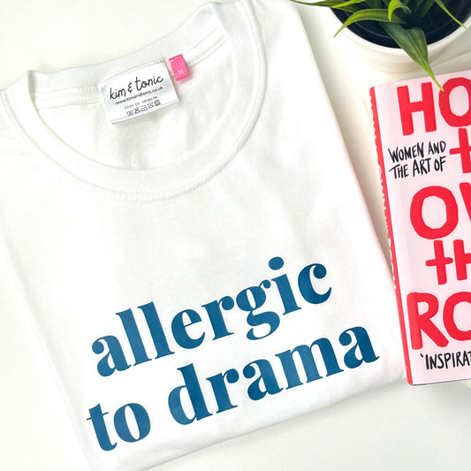 ALLERGIC TO DRAMA T-SHIRT. White with blue print.