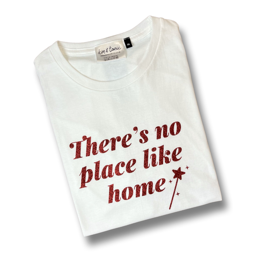 THERE’S NO PLACE LIKE HOME T-SHIRT. White with sparkly red print.