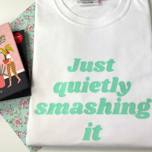 JUST QUIETLY SMASHING IT T-shirt. White with mint print.
