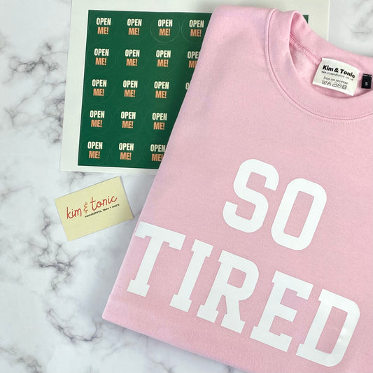 SO TIRED SWEATSHIRT. Pink with white print.